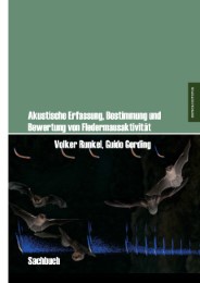 Akustische Erfassung, Bestimmung und Bewertung von Fledermausaktivität