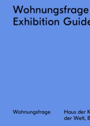 Wohnungsfrage - Exhibition Guide