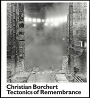 Christian Borchert. The Tectonics of Remembrance