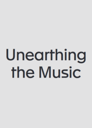 Unearthing the Music