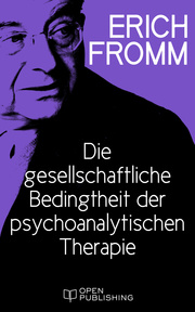 Die gesellschaftliche Bedingtheit der psychoanalytischen Therapie