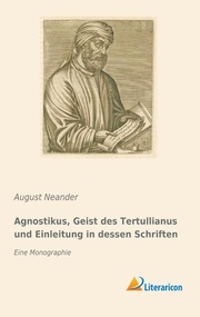 Agnostikus, Geist des Tertullianus und Einleitung in dessen Schriften