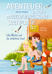 Abenteuer an der Mecklenburgischen Seenplatte - Lilly und Nikolas und die verbotene Insel