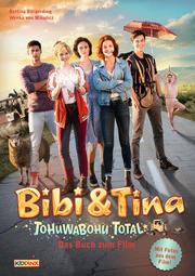 Bibi & Tina - Tohuwabohu total! - Das Buch zum Film