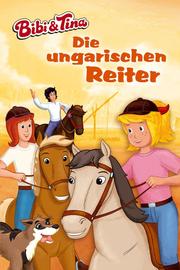 Bibi & Tina - Die ungarischen Reiter - Cover