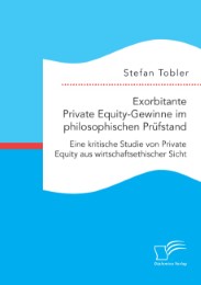 Exorbitante Private Equity-Gewinne im philosophischen Prüfstand: Eine kritische