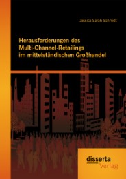 Herausforderungen des Multi-Channel-Retailings im mittelständischen Großhandel