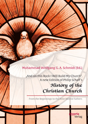 'And on this Rock I Will Build My Church'. A new Edition of Philip Schaff's 'History of the Christian Church'