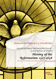 'And on this Rock I Will Build My Church'. A new Edition of Schaff's 'History of the Reformation 1517-1648'