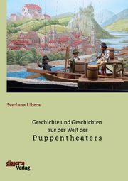 Geschichte und Geschichten aus der Welt des Puppentheaters