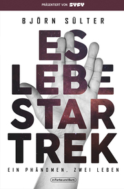 Es lebe Star Trek - Ein Phänomen, zwei Leben