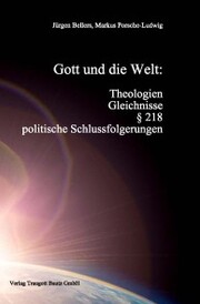 Gott und die Welt: Theologien, Gleichnisse,§ 218, politische Schlussfolgerungen