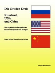 Die Großen Drei: Russland, USA und China