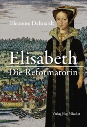 Elisabeth - Die Reformatorin