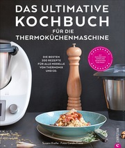 Das ultimative Kochbuch für die Thermoküchenmaschine