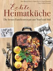 Deutsche Küche: Echt lecker! 85 Familienrezepte aus Nord und Süd.
