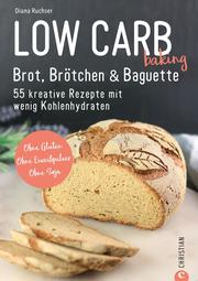 Brot Backbuch: Low Carb baking. Brot, Brötchen & Baguette. 55 kreative Low-Carb Rezepte. - Cover