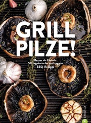 Grill Pilze! - Cover