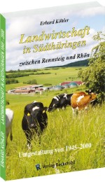 Landwirtschaft in Südthüringen zwischen Rennsteig und Rhön