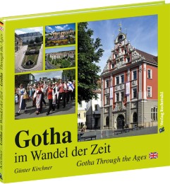 Gotha im Wandel der Zeit/Gotha Through the Ages
