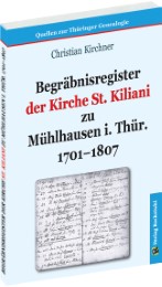 Begräbnisregister der Kirche St. Kiliani zu Mühlhausen i. Thür. 1701-1807