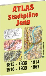 ATLAS - Stadtpläne Jena 1813-1836-1914-1916-1939-1967