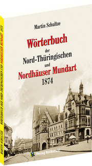Wörterbuch der Nord-Thüringischen und Nordhäuser Mundart 1874