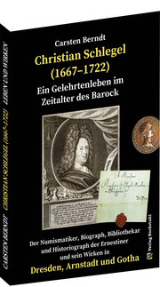 Ein Gelehrtenleben im Zeitalter des Barock - Christian Schlegel (1667-1722)