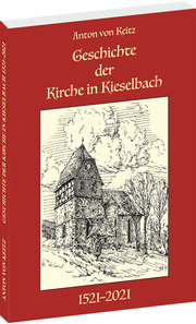 Geschichte der Kirche in Kieselbach 1521-2021