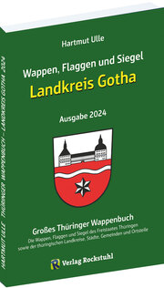 Wappen, Flaggen und Siegel LANDKREIS GOTHA - Ein Lexikon - Ausgabe 2024