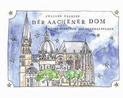 Der Aachener Dom - Baugeschichte und Denkmalpflege
