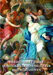 1721-2021. Dreihundert Jahre Dominikanerinnenkloster Bad Wörishofen - Cover