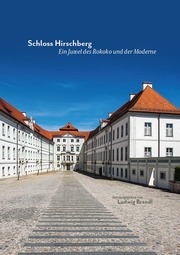 Schloss Hirschberg - Ein Juwel des Rokoko und der Moderne - Cover