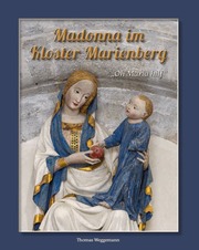 'Oh, Maria hilf!' - Madonna im Kloster Marienberg