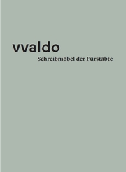 vvaldo - Schreibmöbel der Fürstäbte