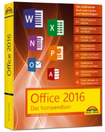 Office 2016 - Das Kompendium - Für Alle Editionen inkl. Office 365 - Für Einsteiger und Umsteiger - komplett in Farbe