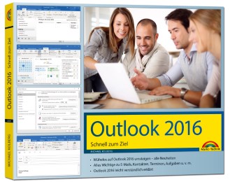Outlook 2016 Schnell zum Ziel - Das Handbuch zur Software