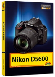Nikon D5600 - Das Handbuch zur Kamera