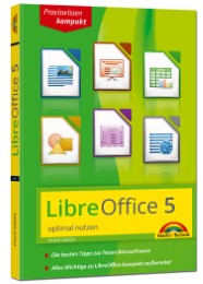 LibreOffice 5 optimal nutzen für Ein und Umsteiger