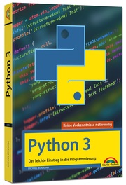 Python 3 - Der leichte Einstieg in die Programmierung