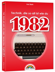 1982 - Technik, die so alt ist wie du