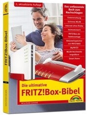 Die ultimative FRITZ!Box Bibel - Das Praxisbuch 2. aktualisierte Auflage - mit vielen Insider Tipps und Tricks - komplett in Farbe