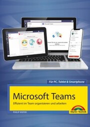 Microsoft Teams - Effizient im Team organisieren und arbeiten - komplett in Farbe
