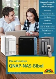 Die ultimative QNAP NAS Bibel - Das Praxisbuch - mit vielen Insider Tipps und Tricks - komplett in Farbe - Cover