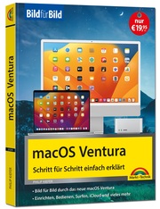 macOS 13 Ventura Bild für Bild - die Anleitung in Bilder - ideal für Einsteiger, Umsteiger und Fortgeschrittene