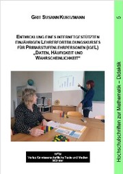 Entwicklung eines internetgestützten einjährigen Lehrerfortbildungskurses für Primarstufenlehrpersonen (igeL) 'Daten, Häufigkeit und Wahrscheinlichkeit'
