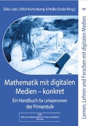 Mathematik mit digitalen Medien - konkret