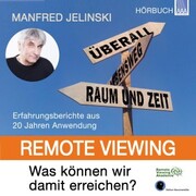 Remote Viewing - Was können wir damit erreichen?