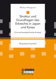 Struktur und Grundfragen des Erbrechts in Japan und Korea - Cover