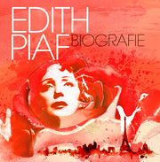 Edith Piaf - Biografie